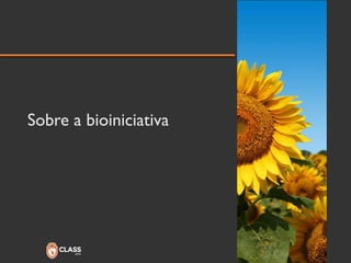 Sobre a bioiniciativa  
