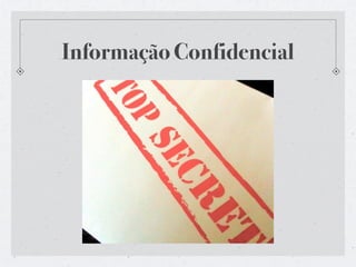 Informação Confidencial
 