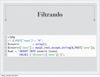 Filtrando




Friday, January 29, 2010
 