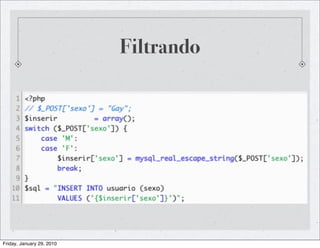 Filtrando




Friday, January 29, 2010
 