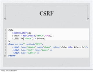 CSRF




Friday, January 29, 2010
 