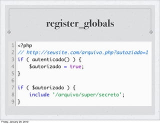 register_globals




Friday, January 29, 2010
 