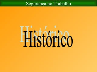 Segurança no Trabalho Histórico 