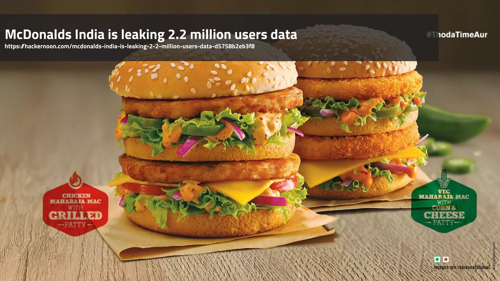 McDonalds India is leaking 2.2 million users data
https://hackernoon.com/mcdonalds-india-is-leaking-2-2-million-users-data-d5758b2eb3f8
 