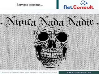 Serviços terceiros...
 