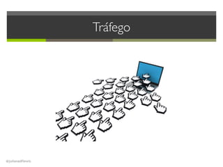 @julianadflewis
Tráfego
 