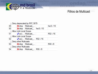 Filtros de Multicast

108

 