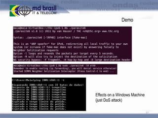Demo

Effects on a Windows Machine
(just DoS attack)
57

 