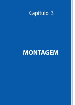 Capítulo 3
MONTAGEM
 