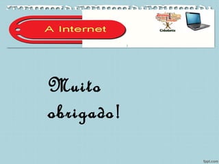 Navegar com Segurança!
Mês da Internet Segura
Muito
obrigado!