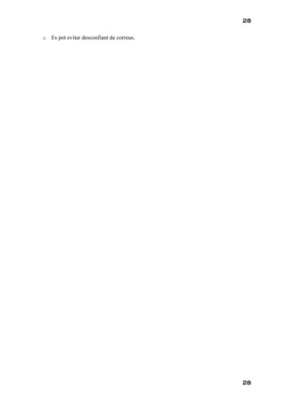 28

o Es pot evitar desconfiant de correus.




                                          28
 