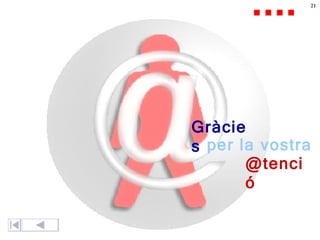 per la vostra Gràcies  @tenció 