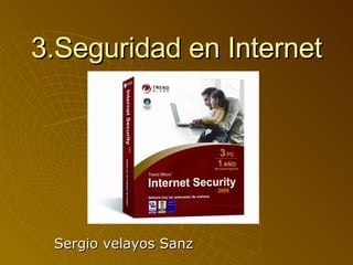 3.Seguridad en Internet Sergio velayos Sanz 