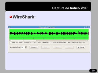 Captura de tráfico VoIP <ul><li>WireShark: </li></ul>