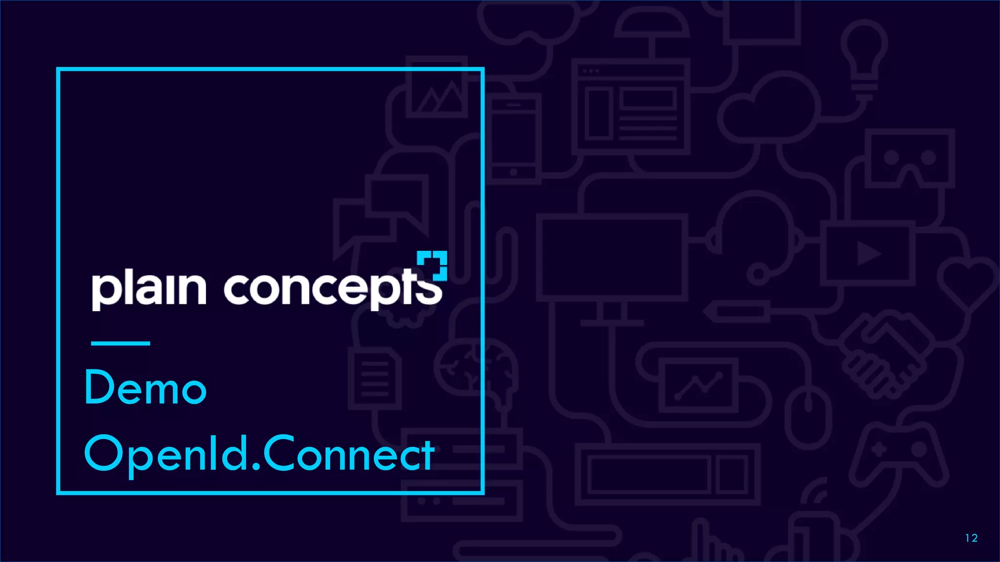 Demo
OpenId.Connect
12
 