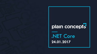 24.01.2017
.NET Core
 