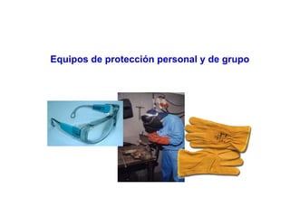 Equipos de protección personal y de grupo
 