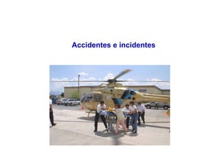 Accidentes e incidentes
 