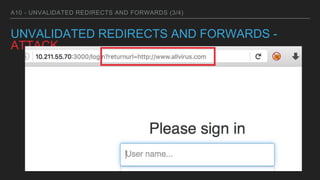 A10 - UNVALIDATED REDIRECTS AND FORWARDS (3/4)
UNVALIDATED REDIRECTS AND FORWARDS -
ATTACK
 