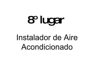 Instalador de Aire Acondicionado 8º lugar 