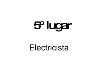 Electricista 5º lugar 
