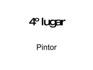 Pintor 4º lugar 