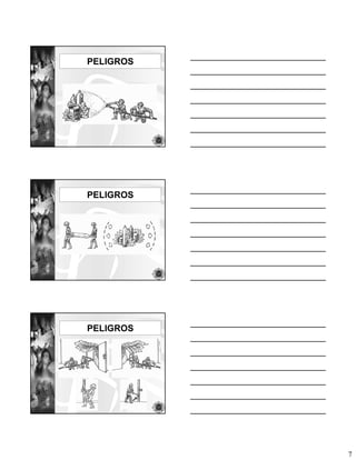 PELIGROS




PELIGROS




PELIGROS




           7
 