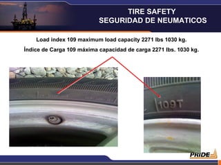 Load index 109 maximum load capacity 2271 lbs 1030 kg. Índice de Carga 109 máxima capacidad de carga 2271 lbs. 1030 kg. TIRE SAFETY  SEGURIDAD DE NEUMATICOS 