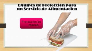 Proteccion de
manos
 