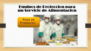 Ropa de
P rot eccion
 