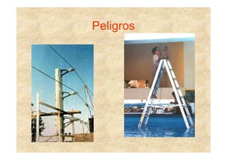 Peligros
 