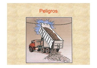 Peligros
 