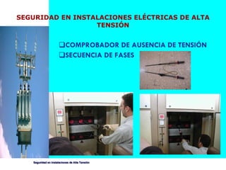 COMPROBADOR DE AUSENCIA DE TENSIÓN SECUENCIA DE FASES SEGURIDAD EN INSTALACIONES ELÉCTRICAS DE ALTA TENSIÓN 