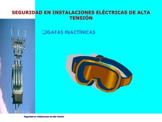 GAFAS INACTÍNICAS SEGURIDAD EN INSTALACIONES ELÉCTRICAS DE ALTA TENSIÓN 