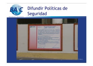 Difundir Políticas de
Seguridad
 