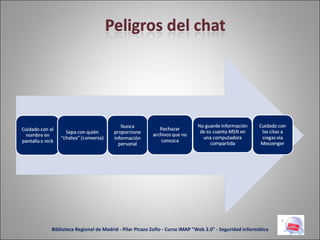 Biblioteca Regional de Madrid - Pilar Picazo Zofío - Curso IMAP "Web 2.0" - Seguridad informática 