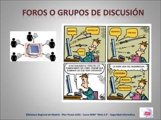 Biblioteca Regional de Madrid - Pilar Picazo Zofío - Curso IMAP "Web 2.0" - Seguridad informática 