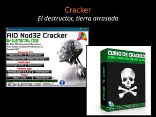 Cracker
El destructor, tierra arrasada
 