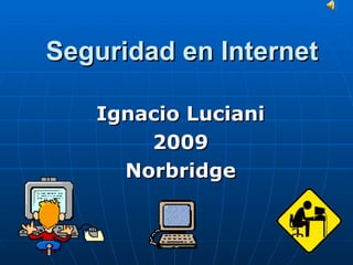 Seguridad en Internet Ignacio Luciani 2009 Norbridge 