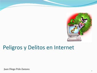Peligros y Delitos en Internet Juan Diego Polo Zamora 
