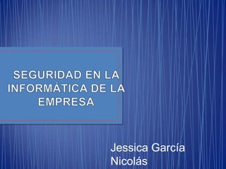 Jessica García
Nicolás

 