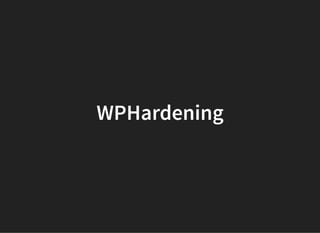 Seguridad en WordPress con WPHardening