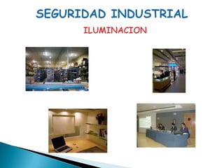 SEGURIDAD INDUSTRIALLUGARES Y ESPACIOS DE TRABAJOLos lugares de trabajo son los espacios físicos donde se desarrollan las diferentes actividades laborales.