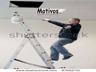 Motivos.
 