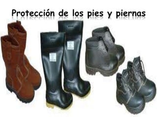 Protección de los pies y piernas
 