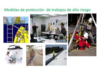 Medidas de protección de trabajos de alto riesgo
 