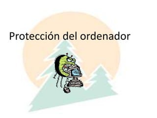 Protección del ordenador