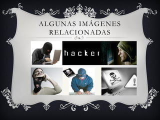 ALGUNAS IMÁGENES
  RELACIONADAS
 