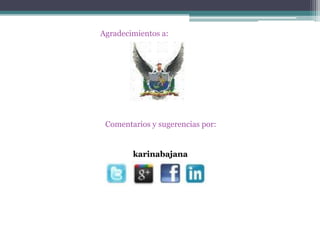 Agradecimientos a:




 Comentarios y sugerencias por:


        karinabajana
 