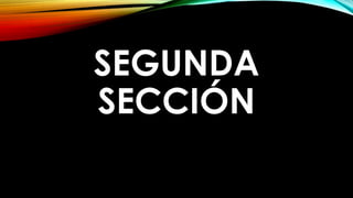 SEGUNDA
SECCIÓN
 